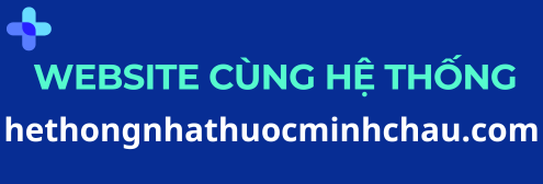 website cùng hệ thống nhà thuốc minh châu